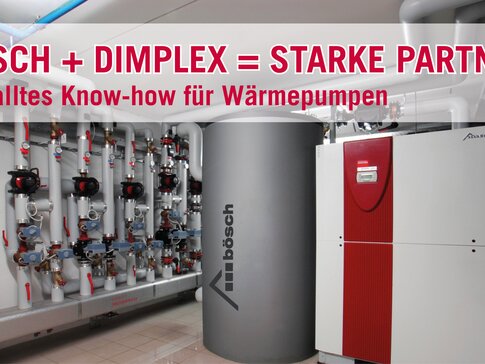 bösch + Dimplex - Geballtes Know-how für Wärmepumpen. | © bösch heizung.klima.lüftung bösch + Dimplex - Geballtes Know-how für Wärmepumpen. | © bösch heizung.klima.lüftung