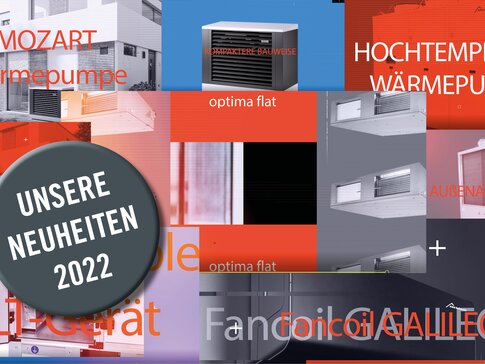Neuheiten 2022 Im Hintergrund sind ganz viele verschieden Fotos in unterschiedlichen Farben aber vor allem rot und es sind Wärmepumpen zu sehen. Darauf ist ein grauer Kreis und in dem steht "Neuheiten 2022".