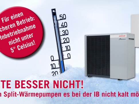 Tipp: Split-Wärmepumpe nur bei Temperaturen >5° Celsius in Betrieb nehmen! | © bösch heizung.klima.lüftung Tipp: Split-Wärmepumpe nur bei Temperaturen >5° Celsius in Betrieb nehmen! | © bösch heizung.klima.lüftung