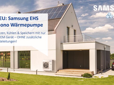 Samsung EHS Mono Wärmepumpe Es ist eine Werbung über die neue Samsung EHS Wärmepumpe. Im Hintergrund ist ein relativ neues Haus zu sehen.